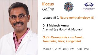 iFocus Online Session #80, Optic Neuropathies  by Dr S Mahesh Kumar