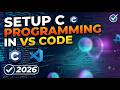 How to Set Up C Programming in VS Code (Step-by-Step 2026)