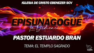 El Templo Sagrado  | Pastor Estuardo Bran |  28 de Enero 2023 #Episunagogue2023