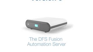 DFS Fusion™ Automation Server Version 3