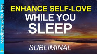 Increase Self Love 528Hz | Subliminal Positive Sleep Affirmations w/ Script | Reprogram Your Mind