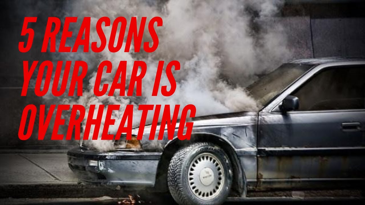 WHY IS MY CAR OVERHEATING?!? 5 Reasons Why And How To Fix Them - YouTube