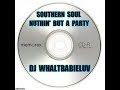 Southern Soul / Soul Blues / R&B Mix 2018 - "Nuthin' But A Party" (Dj WhaltBabieLuv) - CD #42