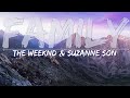 The Weeknd & Suzanna Son - Family (Lyrics) - Full Audio, 4k Video