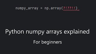 Python Numpy 1D, 2D, 3D, 4D arrays explained for beginners.