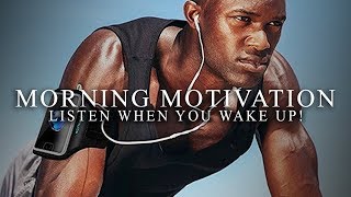 MORNING MOTIVATION - LISTEN WHEN YOU WAKE UP! Motivational Video to Get Up Early