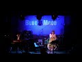 森真帆　live@築地 blue mood ただひとつ avpf ver