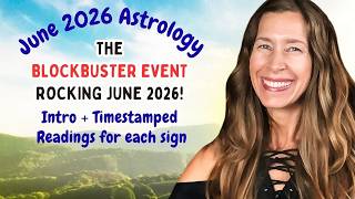 ๐คฉ The BLOCKBUSTER EVENT ROCKING JUNE 2026! ๐ TIMESTAMPED READINGS for EACH SIGN (Astrology)