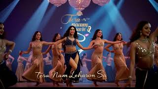 Tera Naam Leharon Sa | New Song| Item Song 2025 |Item Songs Bollywood | Item Songs | Song