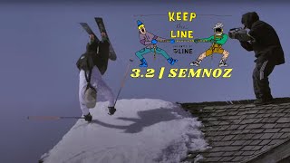 KEEP THE LINE 3.2 | SEMNOZ