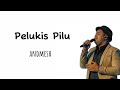 Andmesh ~ Pelukis Pilu ( lirik lagu)