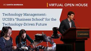 Technology Management: UCSB's "Business School" for the Technology-Driven Future