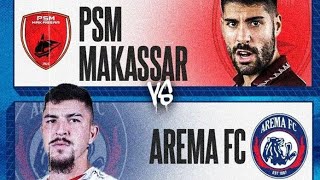 PSM MAKASSAR VS AREMA FC || BRI LIGA 1 PEKAN 16 2023/24 #psmmakassar #arema