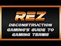 Rez - What is a Rez in Gaming