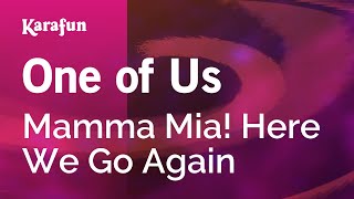 One Of Us - Mamma Mia Here We Go Again  Karaoke Version  Karafun