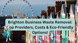 Brighton Business Waste Removal: Top Providers, Costs \u0026 Eco-Friendly Options!