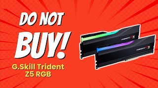 DON'T BUY G.Skill Trident Z5 RGB Before WATCHING THIS! 😱🔥 (6 Reasons)