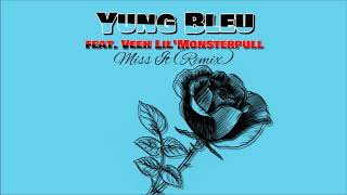 Yung Bleu feat. Veeh Lil'Monsterpull - Miss It (Remix)