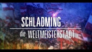 Schladming - Die Weltmeisterstadt Teil 1 - 1/3