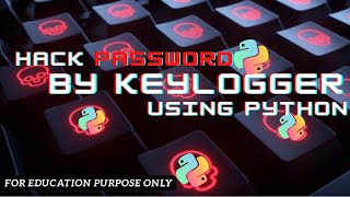 Python Project | KeyLogger | Key Board Listener | Mini Project