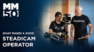 What Makes a Good Steadicam Operator