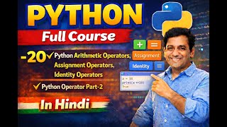 20 Python Arithmetic Operators, Assignment Operators, Identity Operators Python Operator Part 2