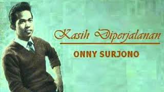 Onny Surjono - Kasih Di Perjalanan