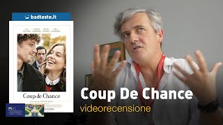 Coup De Chance, la preview della recensione