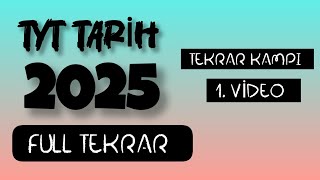 TYT TARİH 2025 FULL TEKRAR KAMPI - 1.VİDEO