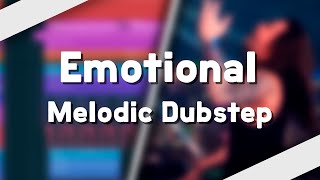 How To Make Emotional Melodic Dubstep | Free FLP