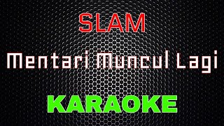 Slam - Mentari Muncul Lagi [Karaoke] | LMusical