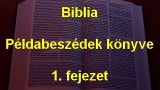 A Biblia - Példabeszédek könyve 1. fejezet