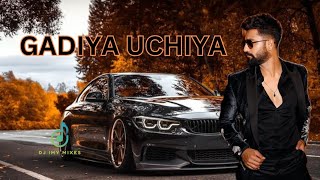GADIYA UCHIYA (Car Remix) | Dj Imy Mixes
