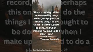 best Theodore Roosevelt Quotes that tell a lot about our life-changing quotes