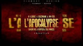 BADR KL - Mehdi K-libre - Guzman - M-Fix - TajMass - Viper | L'Apocalypse