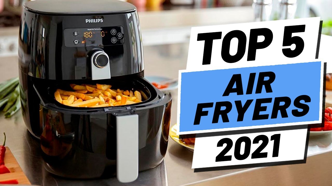 Top 5 BEST Air Fryers (2021) - YouTube