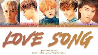 BIGBANG 'Love Song' Lyrics (빅뱅 'Love Song' 가사) (Color Coded Lyrics)