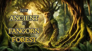 Before Treebeard: How Ancient is Fangorn Forest?