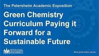 Green Chemistry Curriculum Paying it Forward for a Sustainable Future