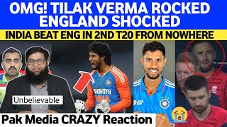 OMG! Tilak Verma ROCKED England Shocked | India Beat Eng In 2nd T20 THRILLER | Pak Media Reaction