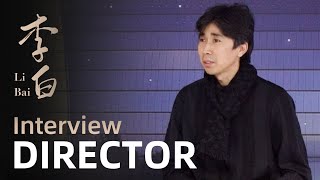 Interview: Director Han Baoquan on dance drama 'Li Bai' | 专访：舞剧《李白》总导演韩宝全 | CNODDT