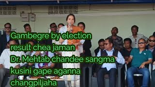 Gambegre by election result//Cheani jaman Dr. Mehtab chandee kusi onge aganna changpiljaha hai knabo