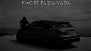 YG Mxkvd - Não Se Passa Nada