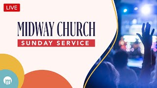 Midway Church | Sunday Service | 9:15am