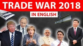 Trade Wars by Donald Trump - Will the other countries retaliate ? Current affairs 2018 - in English