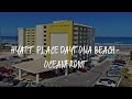 Hyatt Place Daytona Beach-Oceanfront Review - Daytona Beach , United States of America