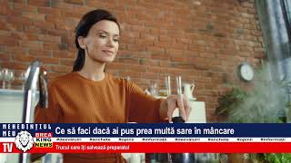 CE SĂ FACI DACĂ AI PUS PREA MULĂ SARE ÎN MÂNCARE