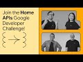 Join the Google Home APIs Developer Challenge