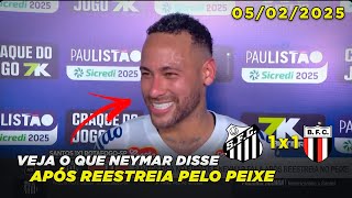 Veja o que disse Neymar em entrevista pós reestreia pelo Santos | 05/02/2025