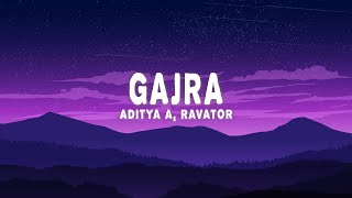 Aditya A, Ravator - Gajra (Lyrics)